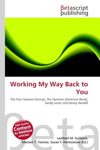 Working My Way Back to You