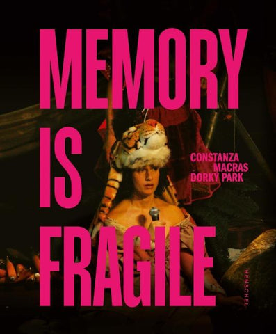 Memory is fragile – Constanza Macras | Dorky Park