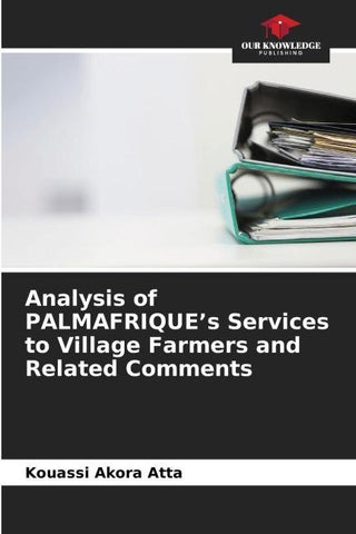 Analysis of PALMAFRIQUE's Services to Village Farmers and Related Comments