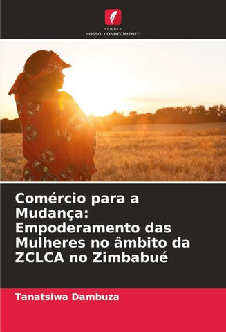 Comércio para a Mudança: Empoderamento das Mulheres no âmbito da ZCLCA no Zimbabué