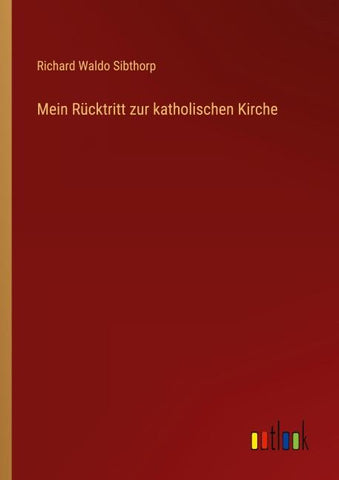 Mein Rücktritt zur katholischen Kirche