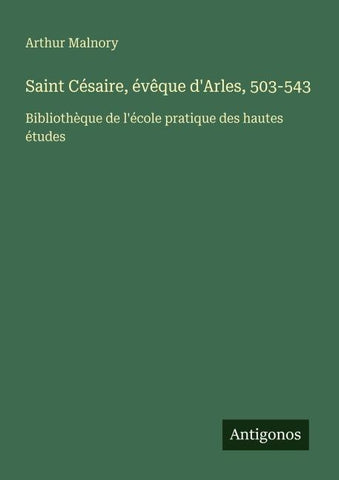 Saint Césaire, évêque d'Arles, 503-543