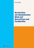 Borderline: ein dialektischer Blick auf Betroffene und Fachkräfte