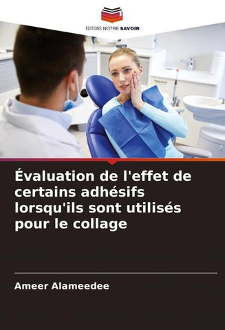 Évaluation de l'effet de certains adhésifs lorsqu'ils sont utilisés pour le collage