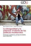 La desigualdad y la pobreza: el efecto de las políticas neoliberales