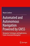 Automated and Autonomous Navigation Powered by GNSS