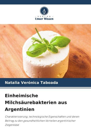 Einheimische Milchsäurebakterien aus Argentinien