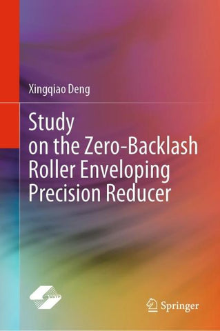 Study on the Zero-Backlash Roller Enveloping Precision Reducer