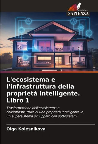 L'ecosistema e l'infrastruttura della proprietà intelligente. Libro 1