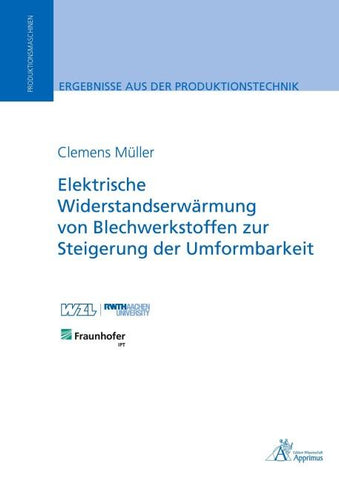 Elektrische Widerstandserwärmung von Blechwerkstoffen zur Steigerung der Umformbarkeit