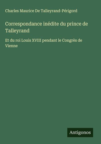 Correspondance inédite du prince de Talleyrand