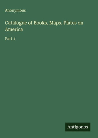 Catalogue of Books, Maps, Plates on America