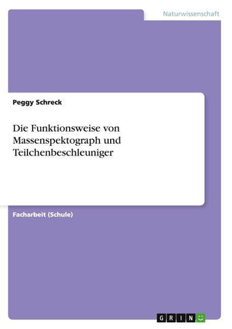 Die Funktionsweise von Massenspektograph und Teilchenbeschleuniger