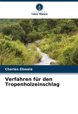 Verfahren für den Tropenholzeinschlag