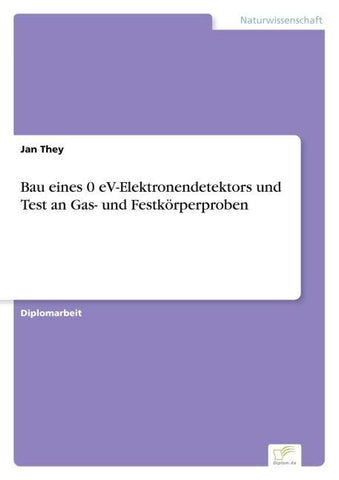 Bau eines 0 eV-Elektronendetektors und Test an Gas- und Festkörperproben