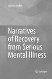Narratives of Recovery from Serious Mental Illness