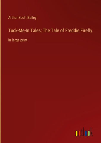 Tuck-Me-In Tales; The Tale of Freddie Firefly