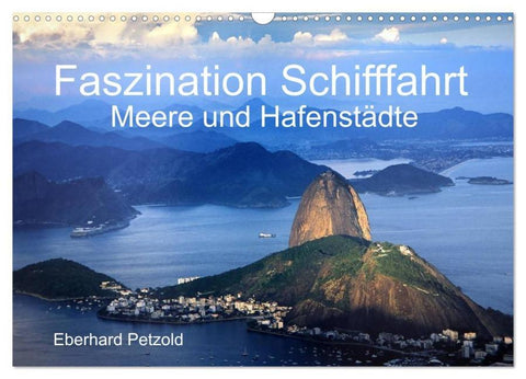 Faszination Schifffahrt - Meere und Hafenstädte (Wandkalender 2026 DIN A3 quer), CALVENDO Monatskalender