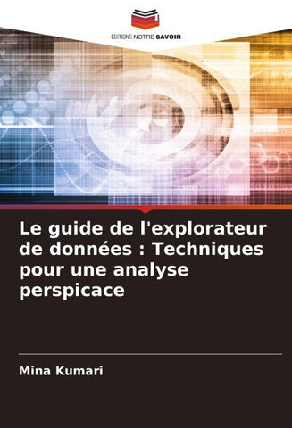 Le guide de l'explorateur de données : Techniques pour une analyse perspicace