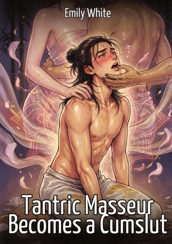 Tantric Masseur Becomes a Cumslut