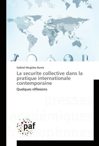 La securite collective dans la pratique internationale contemporaine