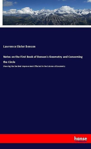 Notes on the First Book of Benson's Geometry and Concerning the Circle