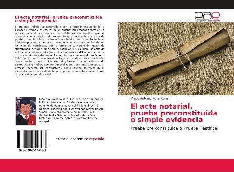 El acta notarial, prueba preconstituida o simple evidencia