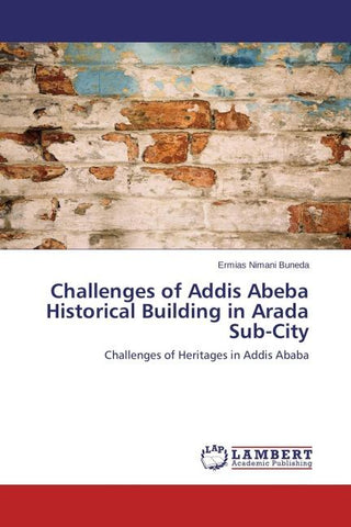 Challenges of Addis Abeba Historical Building in Arada Sub-City