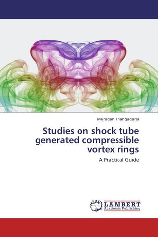 Studies on shock tube generated compressible vortex rings
