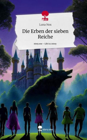 Die Erben der sieben Reiche. Life is a Story - story.one