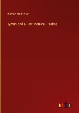 Hymns and a Few Metrical Psalms