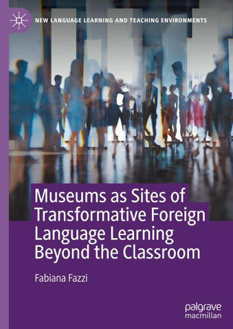 Museums as Sites of Transformative Foreign Language Learning Beyond the Classroom
