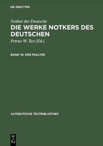 Notker der Deutsche: Die Werke Notkers des Deutschen / Der Psalter