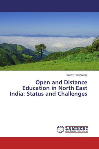 Open and Distance Education in North East India: Status and Challenges