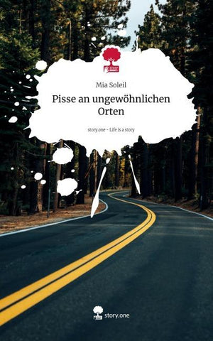 Pisse an                   ungewöhnlichen Orten. Life is a Story - story.one