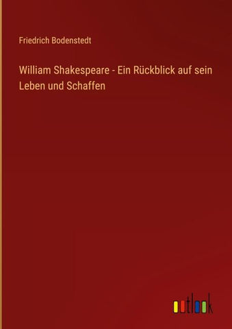 William Shakespeare - Ein Rückblick auf sein Leben und Schaffen