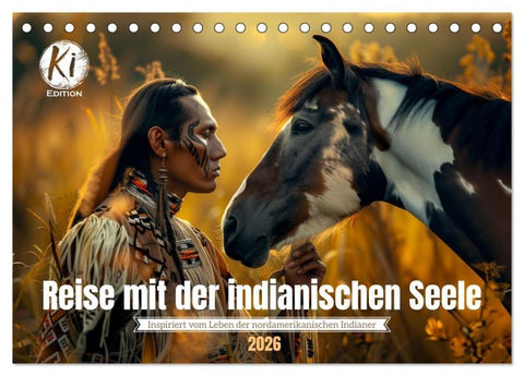 Reise mit der indianischen Seele (Tischkalender 2026 DIN A5 quer), CALVENDO Monatskalender