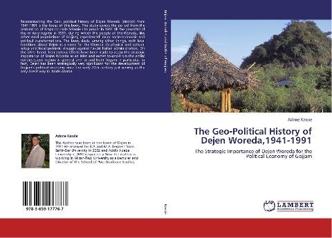 The Geo-Political History of Dejen Woreda,1941-1991