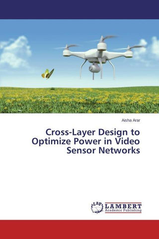 Cross-Layer Design to Optimize Power in Video Sensor Networks