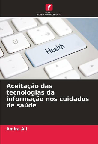 Aceitação das tecnologias da informação nos cuidados de saúde