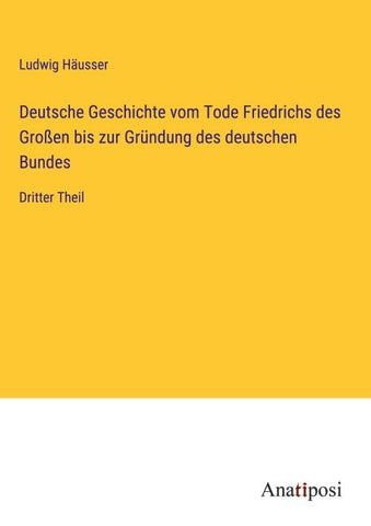 Deutsche Geschichte vom Tode Friedrichs des Großen bis zur Gründung des deutschen Bundes
