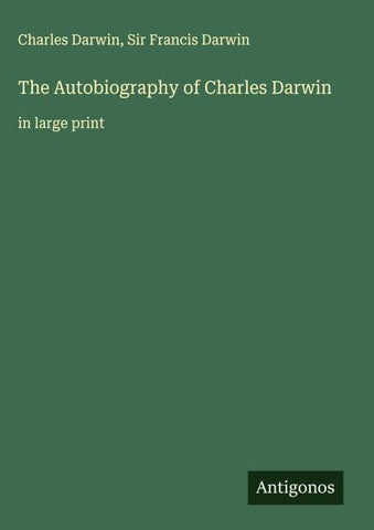 The Autobiography of Charles Darwin