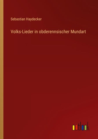 Volks-Lieder in obderennsischer Mundart