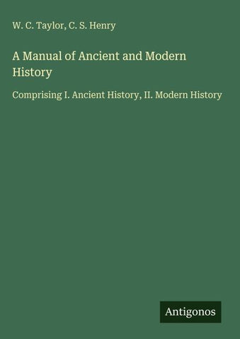 A Manual of Ancient and Modern History