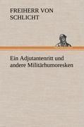 Ein Adjutantenritt und andere Militärhumoresken