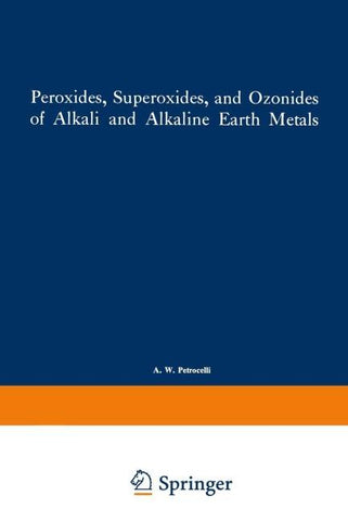 Peroxides, Superoxides, and Ozonides of Alkali and Alkaline Earth Metals