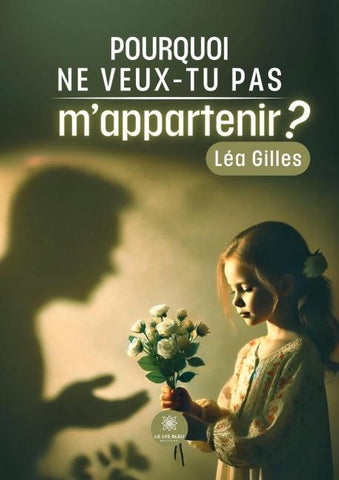 Pourquoi ne veux-tu pas m'appartenir ?