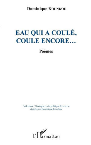 Eau qui a coulé, coule encore...