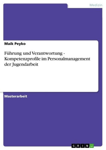 Führung und Verantwortung - Kompetenzprofile im Personalmanagement der Jugendarbeit