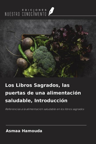 Los Libros Sagrados, las puertas de una alimentación saludable, Introducción